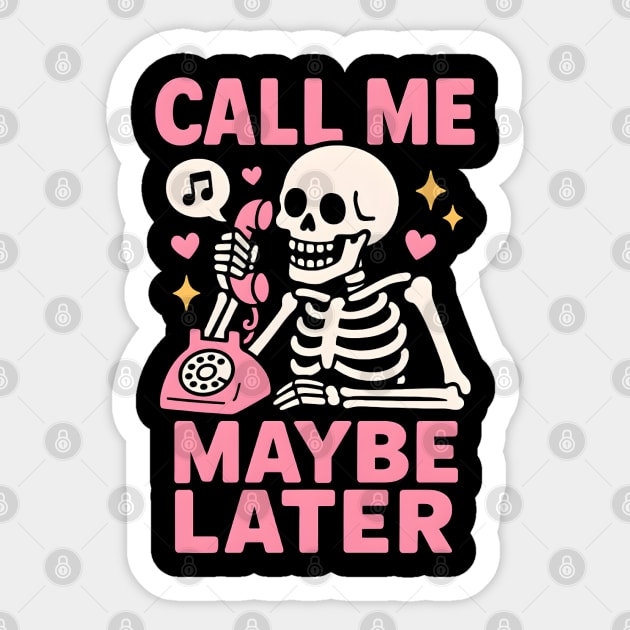 Call Me Maybe Later Skeleton Funny Halloween Graphic Sticker by MakerMind8.2